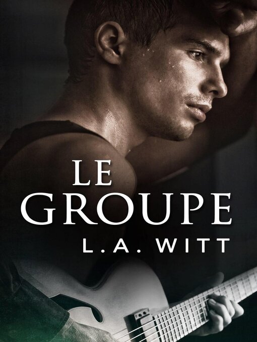 Title details for Le Groupe by L. A. Witt - Wait list